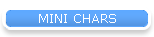 MINI CHARS